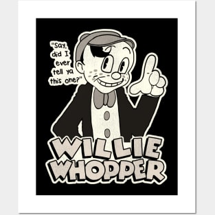 Willie Whopper "Say, Did I Ever Tell Ya This One?" Posters and Art